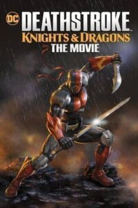 Deathstroke Knights & Dragons The Movie (2020) ตำนานอัศวินกับมังกร