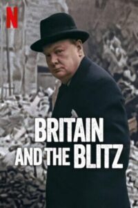 Britain and the Blitz (2025) ยุทธการเดอะบลิตซ์พิชิตอังกฤษ